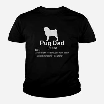 Pug Dad Definition For Father Or Dad Kid T-Shirt - Seseable