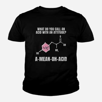 Pun Amino Acid Attitude Science Biologist Scientist Kid T-Shirt - Seseable