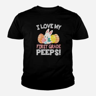 Rabbit Easter Eggs I Love My First Grade Peeps Teacher Kid T-Shirt - Seseable