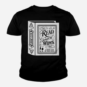 Read Between The Wines For Book Clubs Kid T-Shirt - Seseable