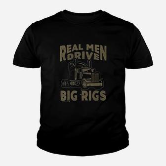 Real Men Drive Big Rigs Truck Driver Trucker Kid T-Shirt - Seseable
