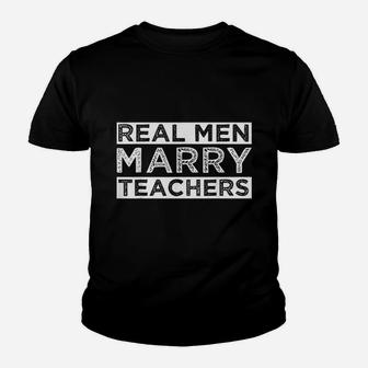 Real Men Marry Teachers Future Teacher Husband Kid T-Shirt - Seseable