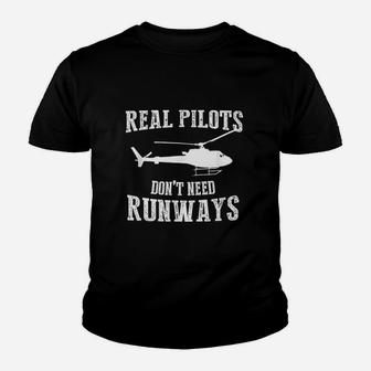 Real Pilot Do Not Need Runways Helicopter Pilot Kid T-Shirt - Seseable