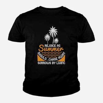 Rejoice As Summer Shouldchase Away Sorrows By Living Kid T-Shirt | Seseable CA
