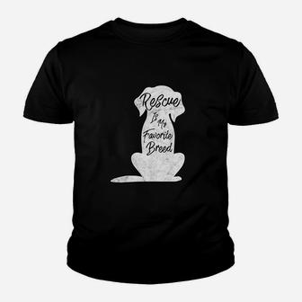 Rescue Dog Rescue Is My Favorite Breed Kid T-Shirt - Seseable