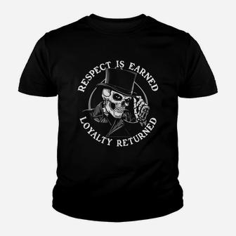 Respect Is Earned Loyalty Returned Skull Shirt Kid T-Shirt - Seseable