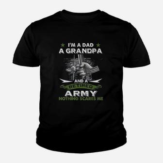 Retired Army I Am A Dad A Grandpa Nothing Scares Me Kid T-Shirt - Seseable