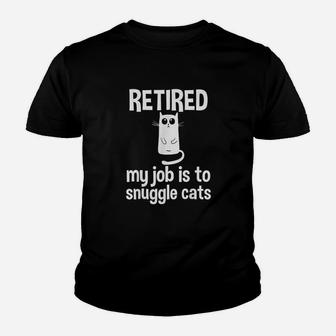 Retired My Job Is To Snuggle Cats Cat Lady Retirement Kid T-Shirt - Seseable