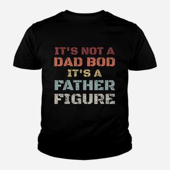 Retro Its Not A Dad Bod Its A Father Figure Fathers Day Gift Kid T-Shirt - Seseable