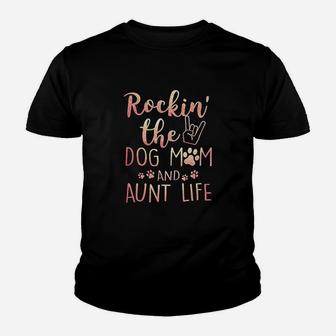 Rockin The Dog Mom And Aunt Life Kid T-Shirt - Seseable