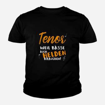 Sänger Brauchen Helden Tenor Kinder T-Shirt - Seseable