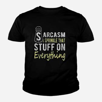 Sarcasm I Sprinkle That Stuff On Everything Funny Sayings Kid T-Shirt - Seseable