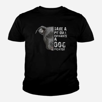 Save A Pitbull Euthanize A Dog Fighter Kid T-Shirt - Seseable