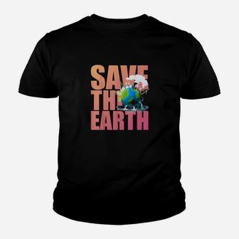 Save The Earth Nature Conservation Climate Change Kid T-Shirt - Seseable
