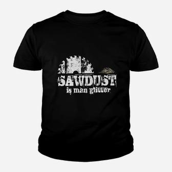 Sawdust Is Man Glitter Funny Fathers Day Idea For Dad Sarcastic Kid T-Shirt - Seseable