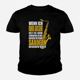 Saxophon-Liebhaber Kinder Tshirt Ruhig, bis zum Saxofon-Einsatz für Musiker - Seseable