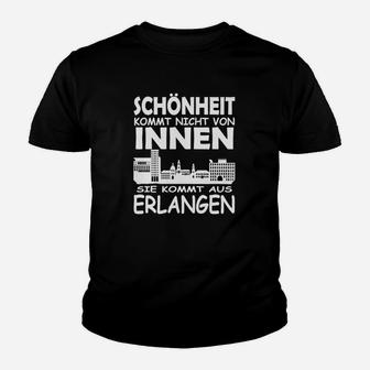 Schönheit Kommt Aus Erlangen Kinder T-Shirt - Seseable