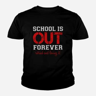 School Is Out Retired Teacher Retirement Gift Kid T-Shirt - Seseable