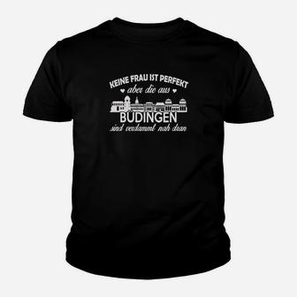 Schwarzes Büdingen Spruch Kinder Tshirt für Frauen – Fast Perfekte Motiv - Seseable