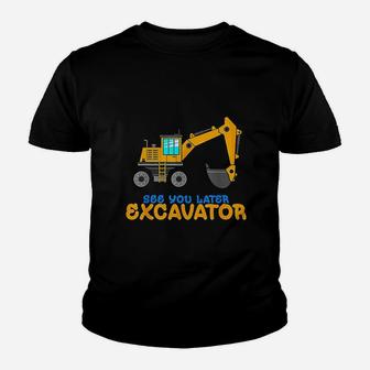 See You Later Excavator | Toddler Boy Kids Dig Kid T-Shirt - Seseable