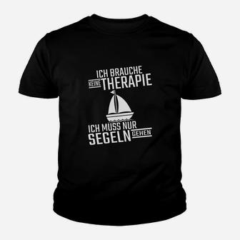 Segler-Kinder Tshirt Ich brauche keine Therapie, nur Segeln - Schwarz - Seseable