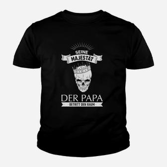 Seine Majestät Der Papa Geschenk Vater Kinder T-Shirt - Seseable