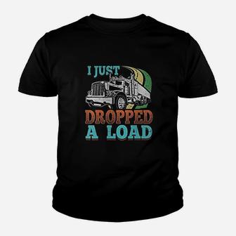 Semi Truck Driver I Just Dropped A Load Trucker Kid T-Shirt - Seseable