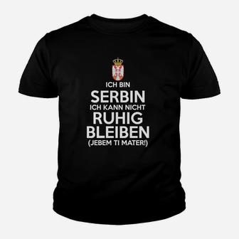 Serbinisch Ich Kann Nich Ruhig Pleiber Kinder T-Shirt - Seseable