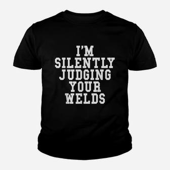 Silently Judging Your Welds Funny Welding Gift Kid T-Shirt - Seseable