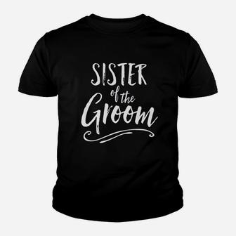 Sister Of The Groom Wedding Party Family Sis Best Girl Kid T-Shirt - Seseable