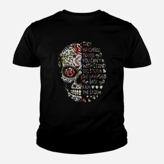 Skull They Whispered To Her You Can’t With Stand The Storm She Whispered Back I Am The Storm T-shirt Kid T-Shirt - Seseable