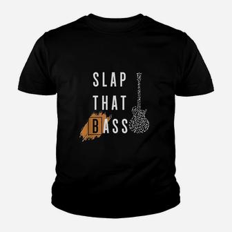 Slap That Bass Music Joke Guitar Bass Player Bassist Gift Kid T-Shirt - Seseable