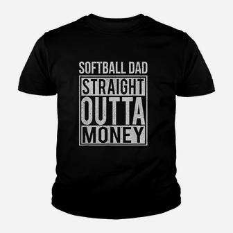 Softball Dad Straight Outta Money Funny Pitch Gift Kid T-Shirt - Seseable