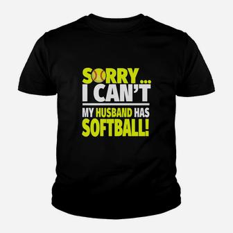 Softball Wife Shirt - Sorry I Can't My Husband Has Softball Kid T-Shirt - Seseable