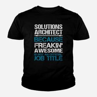 Solutions Architect Freakin Kid T-Shirt - Seseable
