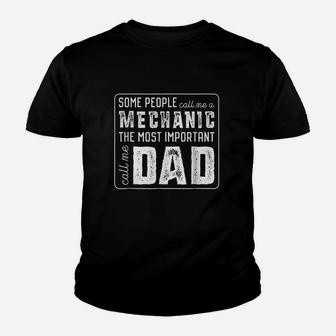 Some Call Me A Mechanic Important Call Me Dad Kid T-Shirt - Seseable
