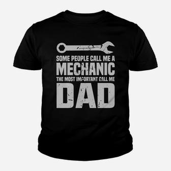 Some People Call Me A Mechanic The Most Important Call Me Dad Kid T-Shirt - Seseable