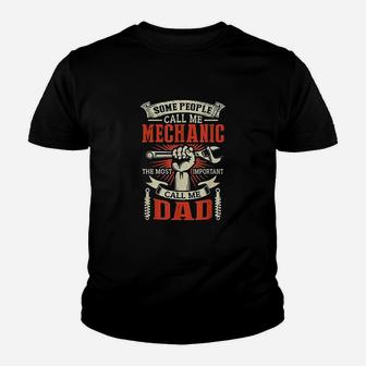Some People Call Me Mechanic Most Important Call Me Dad Kid T-Shirt - Seseable