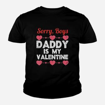 Sorry Boys Daddy Is My Valentine Kid T-Shirt - Seseable