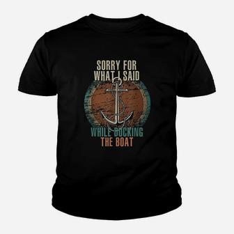 Sorry For What I Said While Docking The Boat Kid T-Shirt | Seseable FR