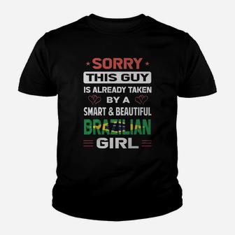 Sorry This Guy Is Already Taken By A Smart And Beautiful Brazilian Girl Youth T-shirt - Seseable