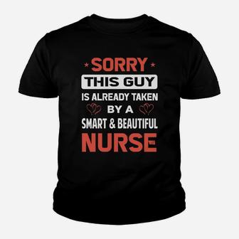 Sorry This Guy Is Already Taken By A Smart And Beautiful Nurse Kid T-Shirt - Seseable