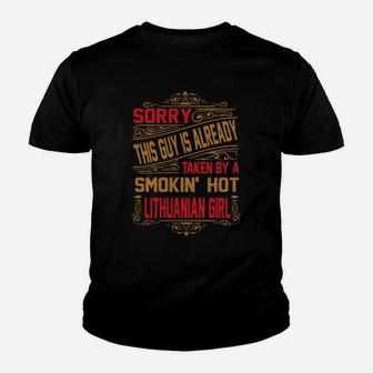 Sorry This Guy Is Already Taken By A Smokin' Hot Lithuanian Girl Kid T-Shirt - Seseable