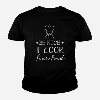 Sous Chef Funny Food Be Nice I Cook Your Food Kid T-Shirt - Seseable