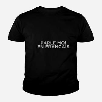 Speak To Me In French Language Learning French Kid T-Shirt - Seseable