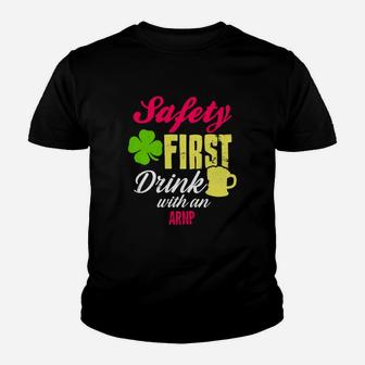 St Patricks Day Safety First Drink With An Arnp Beer Lovers Funny Job Title Kid T-Shirt - Seseable