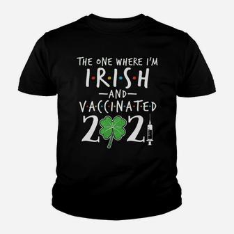 St Patricks Day Where Im Irish And Vaccinated Kid T-Shirt - Seseable