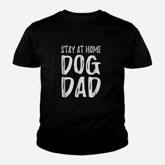 Stay At Home Dog Dad Kid T-Shirt - Seseable