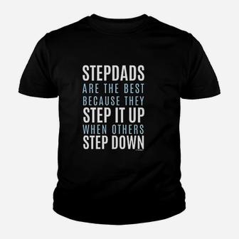 Stepdads Are The Best They Step Up Others Step Down Kid T-Shirt - Seseable