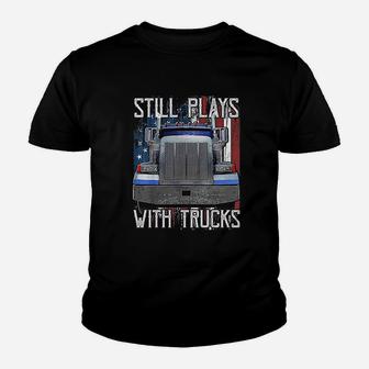 Still Plays With Trucks Funny Truck Driver American Flag Kid T-Shirt - Seseable